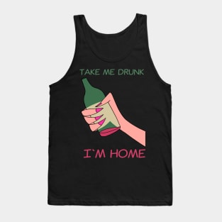 Take me drunk Tank Top